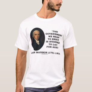 T-shirt Le gouvernement de James Madison droit durent la