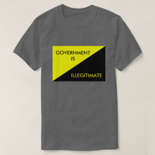 T-shirt Le gouvernement est illégitime