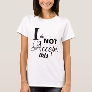 T-shirt Le Graal de l'Atlantide - je n'accepte pas ceci -