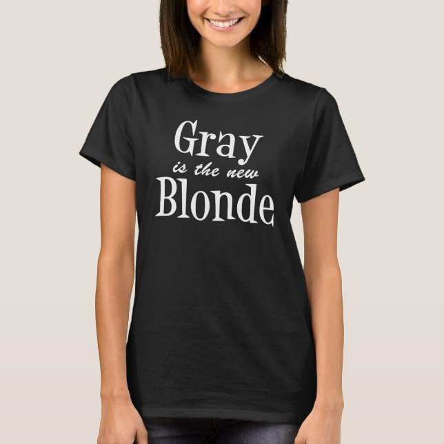 T-shirt Le gris est la nouvelle blonde (SUR l'OBSCURITÉ) (Devant)