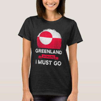 T-shirt Le Groenland dit que je dois aller Groenland Fiert