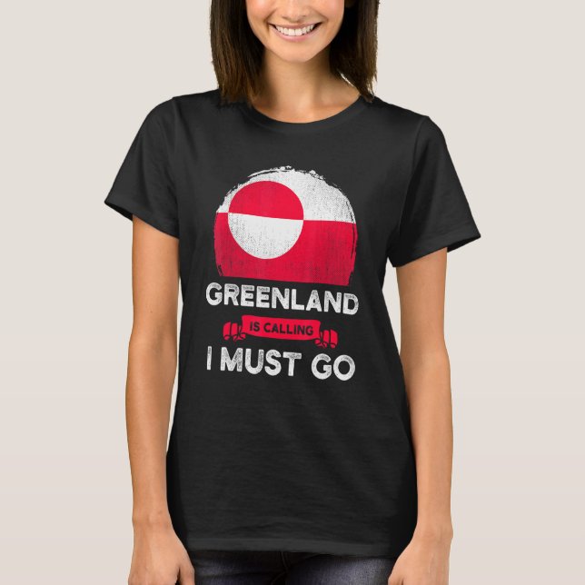 T-shirt Le Groenland dit que je dois aller Groenland Fiert (Devant)