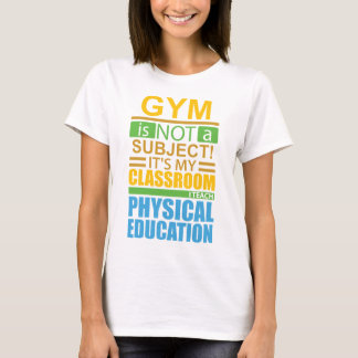 T-shirt Le gymnase n'est pas un sujet