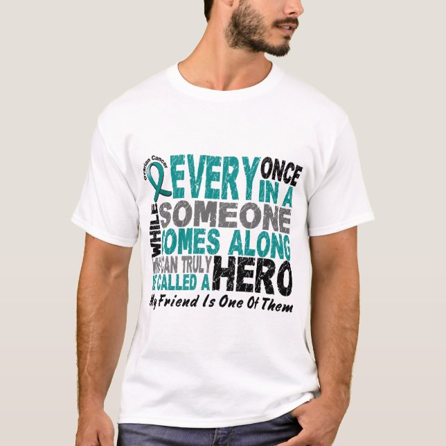 T-shirt Le héros de Cancer ovarien vient le long AMI (Devant)
