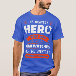 T-shirt Le héros le plus courageux que je n'ai jamais conn