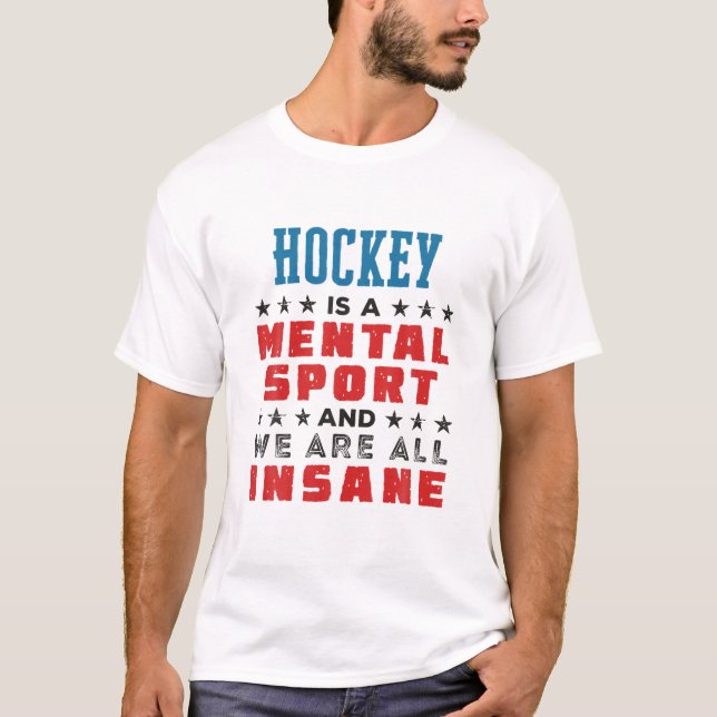 T-shirt Le Hockey Est Un Sport Mental Drôle Joueur Entraîn (Devant)