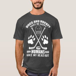 T-shirt Le Hockey Et Le Chien Me Rend Joueur Heureux Du Ho