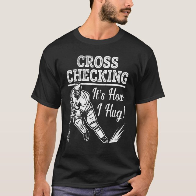 T-shirt Le hockey sur glace Jouer à la croix Vérifier C'es (Devant)