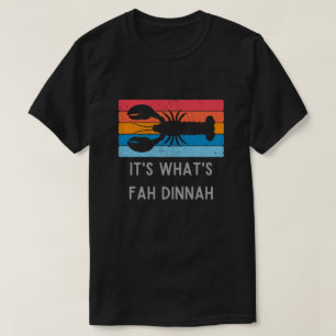 T-shirt Le homard c'est ce que Fah Dinnah Funny