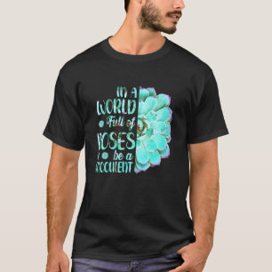 T-shirt Le jardinage dans un monde plein de roses est un s