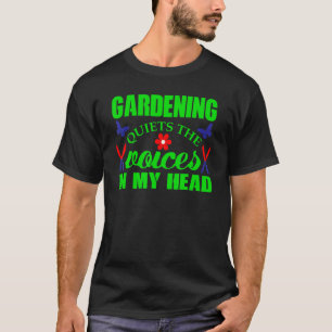 T-shirt Le Jardinage Laisse Les Voix Dans Mon Jardinage De