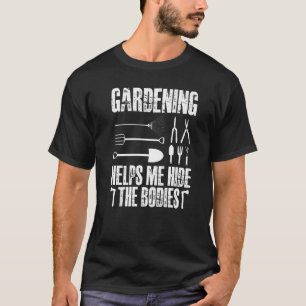 T-shirt Le jardinage m'aide à cacher les corps