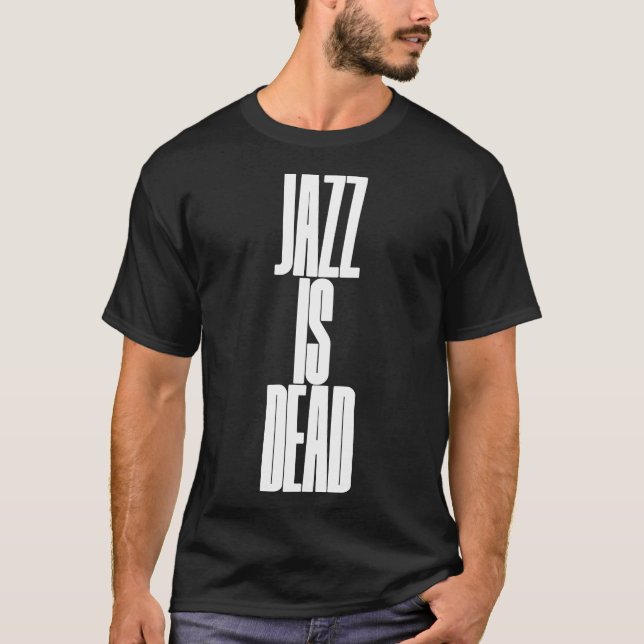 T-shirt le jazz est mort (Devant)