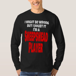 T-shirt Le Jeu De Carte De Joueur Sheepshead Peut Être Mal