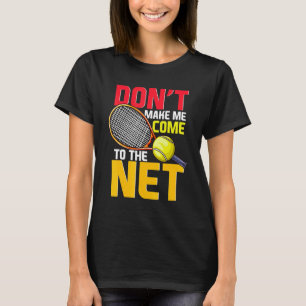 T-shirt Le joueur de tennis ne me fait pas venir sur le Ne