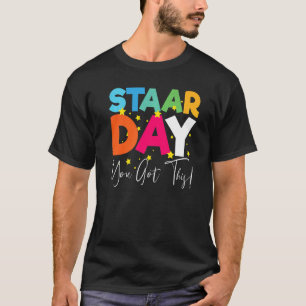T-shirt Le Jour Du Début, Vous Avez Ce Test D'Étoile Motiv