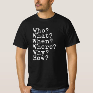 T-shirt Le Journalisme Se Demande Qui Où Et Pourquoi Comm