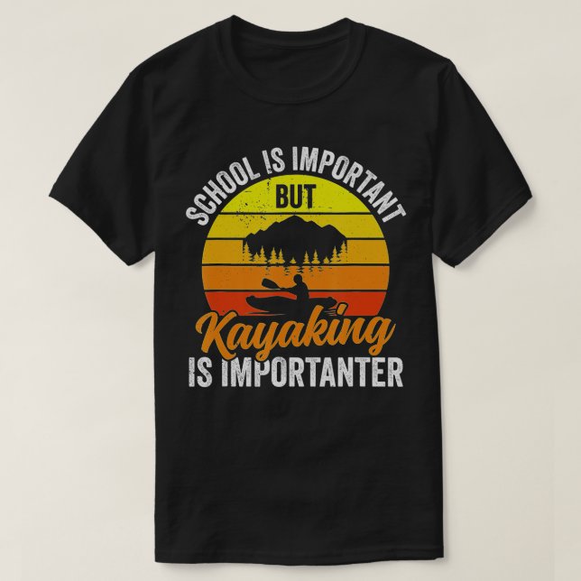T-shirt Le kayak est important - Kayakers Funny Kayak (Design devant)