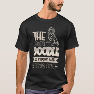 T-shirt Le Labradoodle Est Fort Avec Ce Chien 3