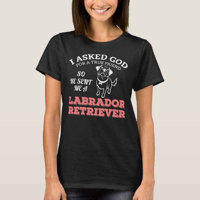 T-shirt Le Labrador Est Un Véritable Ami (Devant)