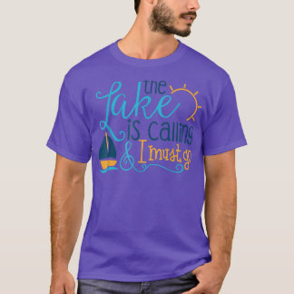 T-shirt Le lac est appelé et je dois aller chemiseVoile Fi