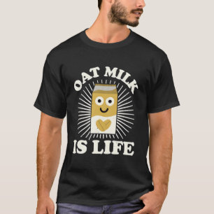T-shirt Le lait d'avoine est la vie - Amateurs de lait d'a