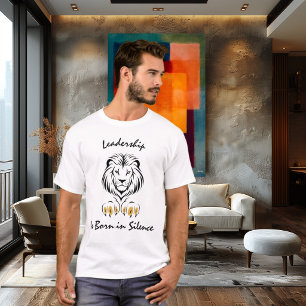 T-shirt Le leadership est né dans le silence - Majestueuse