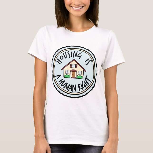 T-shirt Le logement est une chemise de droit de l'homme (Devant)