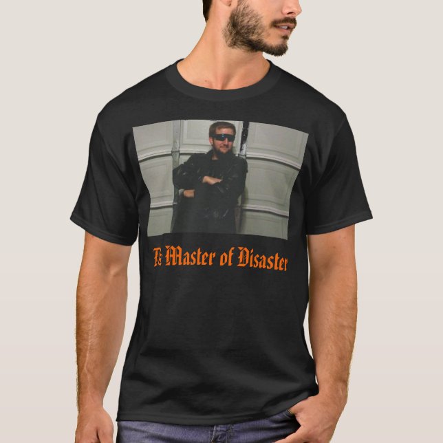 T-shirt Le maître de la catastrophe (Devant)