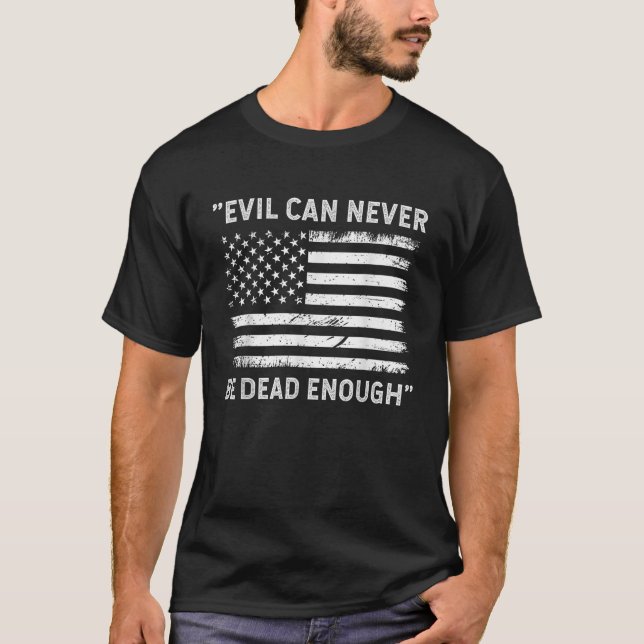 T-shirt Le Mal Ne Peut Jamais Être Assez Mort (Devant)
