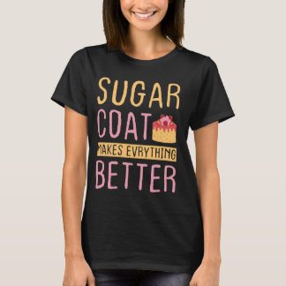 T-shirt Le Manteau De Sucre Rend Tout Meilleur - Décoratio