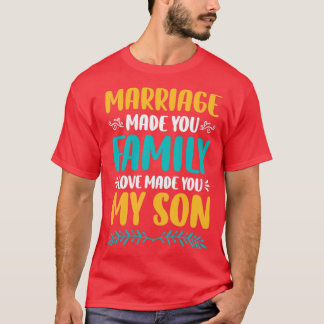 T-shirt Le mariage vous a rendu l'amour familial vous a fa