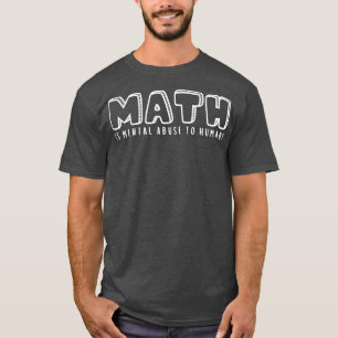 T-shirt Le MATH est un abus mental envers les humains 2