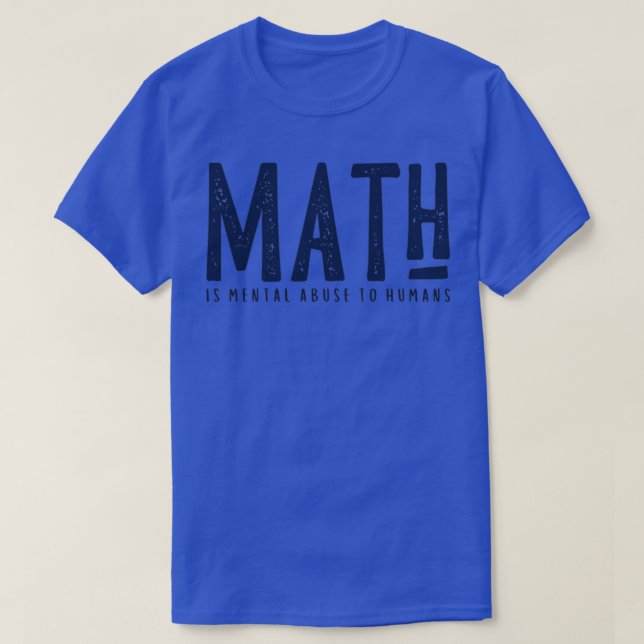 T-shirt Le MATH est un abus mental envers les humains 2 (Design devant)