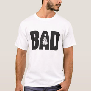 T-shirt Le mauvais (bon au badminton)