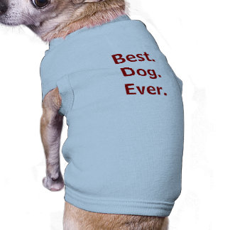 T-shirt  Le meilleur.Chien. Jamais. Chemise de chien