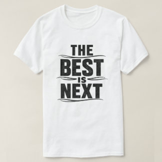 T-shirt Le Meilleur Est Le Prochain Design De Texte Grunge