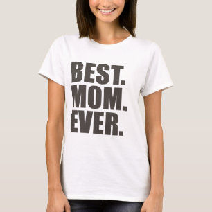 T-shirt Le meilleur. Maman. Jamais