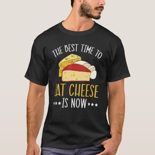T-shirt Le Meilleur Moment Pour Manger Du Fromage Est Main (Devant)