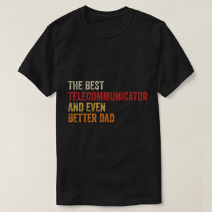 T-shirt Le Meilleur Télécommunicateur Et Encore Mieux Papa
