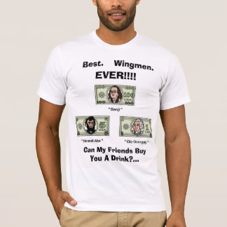 T-shirt Le meilleur. Wingmen. JAMAIS ! ! ! ! Présidents