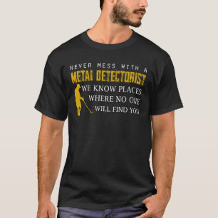 T-shirt Le métal Detectorist connaissent des endroits