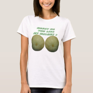 T-shirt Le miel vous font aiment mes melons