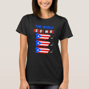 T-shirt Le monde a besoin de plus Porto Rico Porto Rico