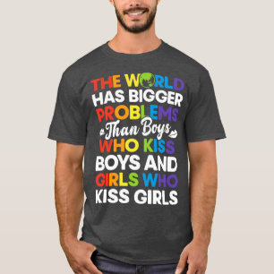T-shirt Le monde a plus de problèmes que les garçons qui b