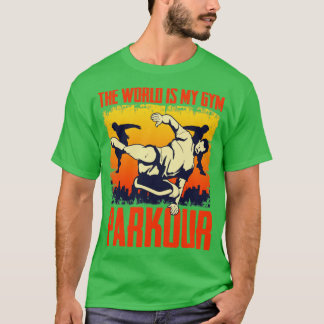 T-shirt Le Monde Est Mon Gym Freerunning Freerunner Parkou