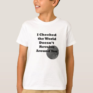 T-shirt Le monde ne tourne pas autour de vous