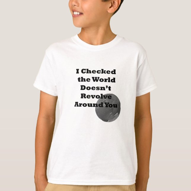 T-shirt Le monde ne tourne pas autour de vous (Devant)