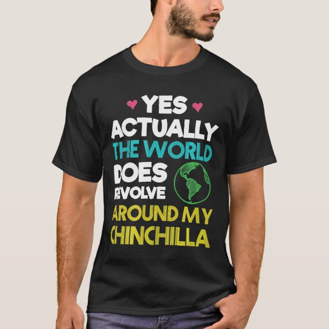 T-shirt Le monde tourne autour de ma Chinchilla (Devant)