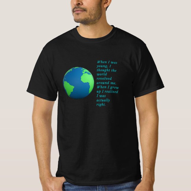 T-shirt Le monde tourne autour de moi. (Devant)